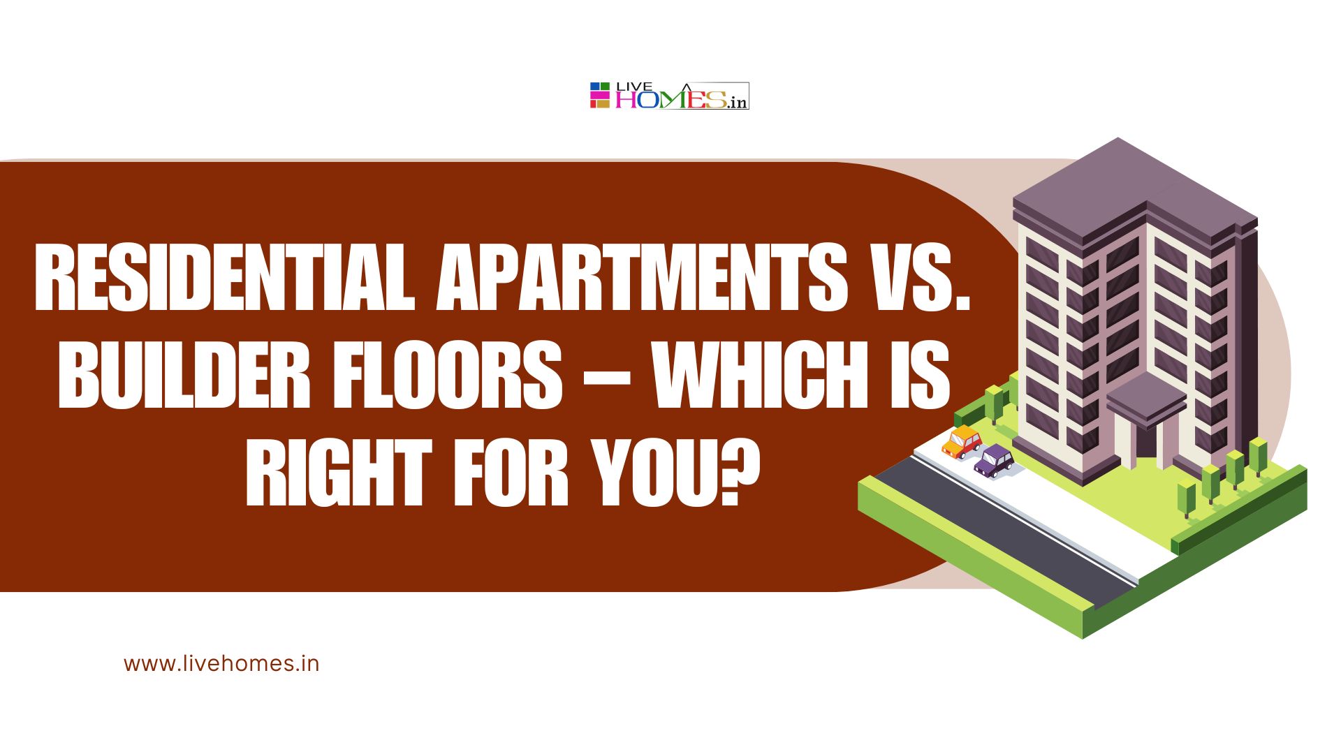 Residential Apartment Vs Builder floor Which is Right For You