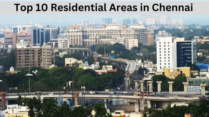 Top 10 Residential Areas in Chennai for Families 2025 Guide