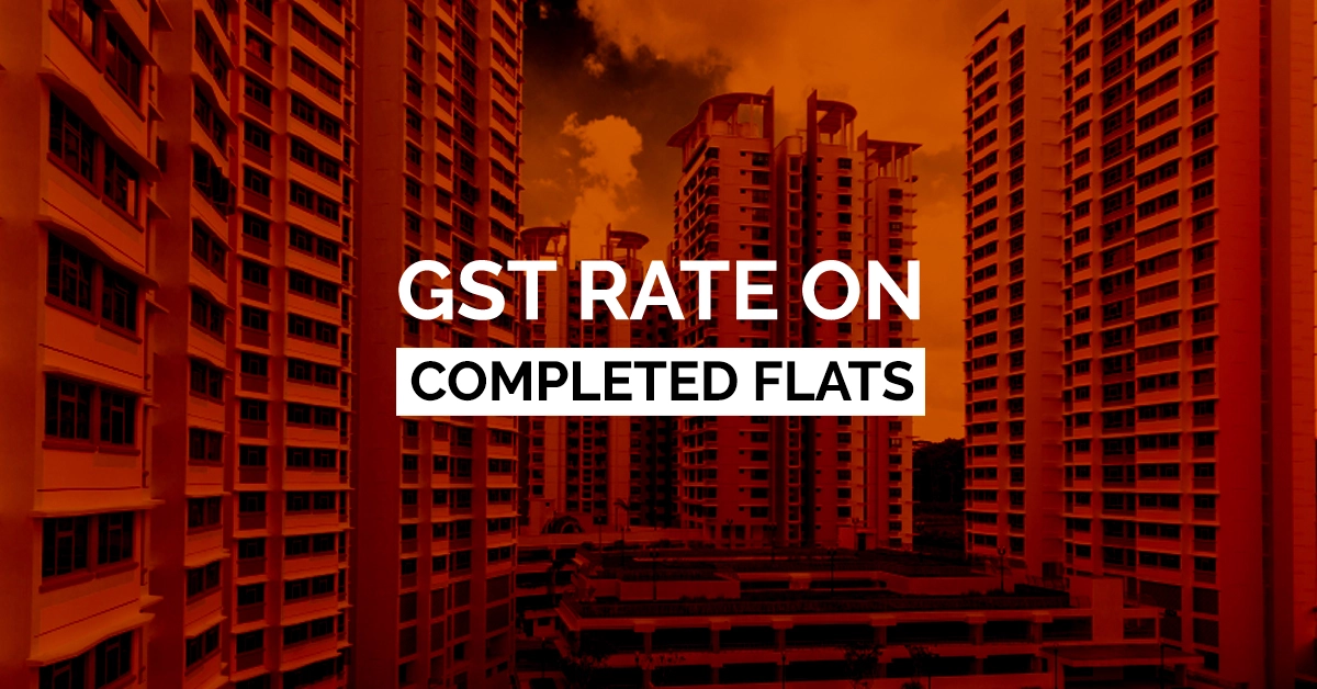  Why GST is Not Applicable on Ready to Move Properties