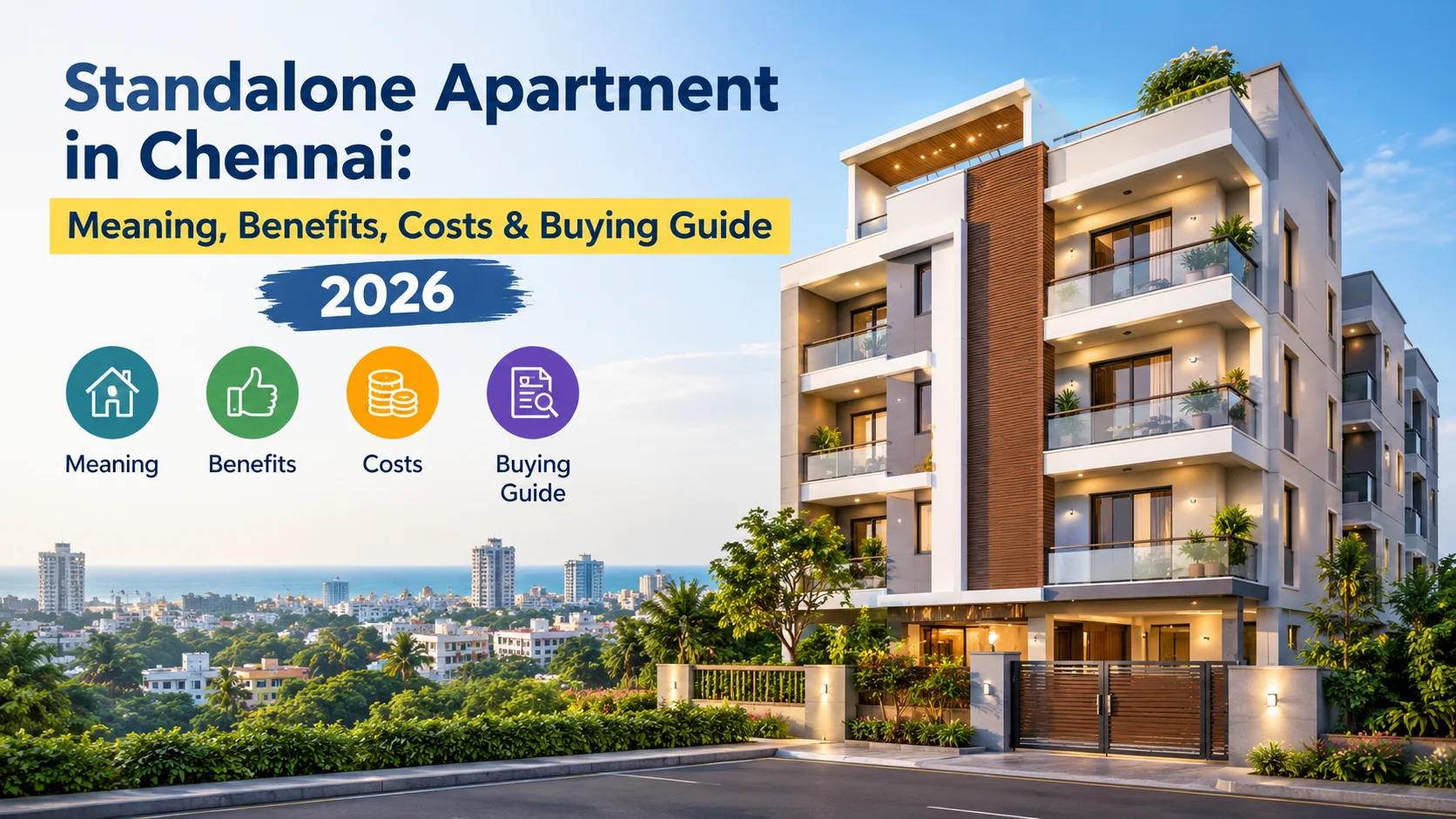 Standalone Apartment in Chennai: Meaning, Benefits, Costs & Buying Guide 2026