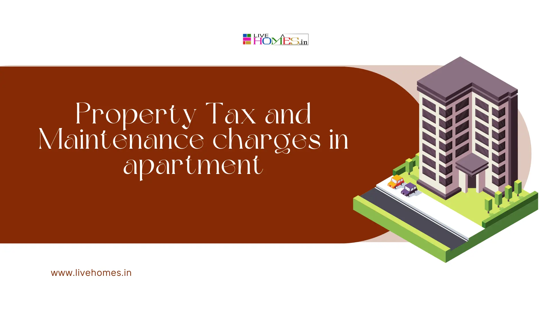 A Detailed Overview of Property Tax and Maintenance Charges in Apartments