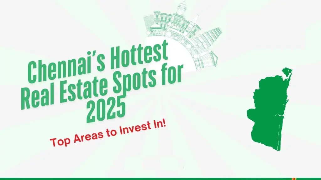 Chennai Hottest Real Estate Spost of 2025 Top areas to Invest