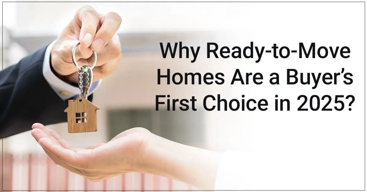 Why Ready To Move Homes Are a Buyers First Choice in 2025