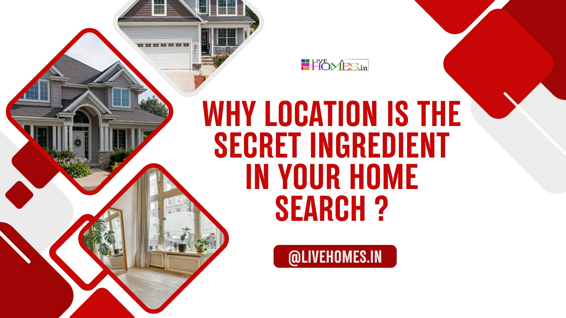Why location is the secret ingredient in your home search