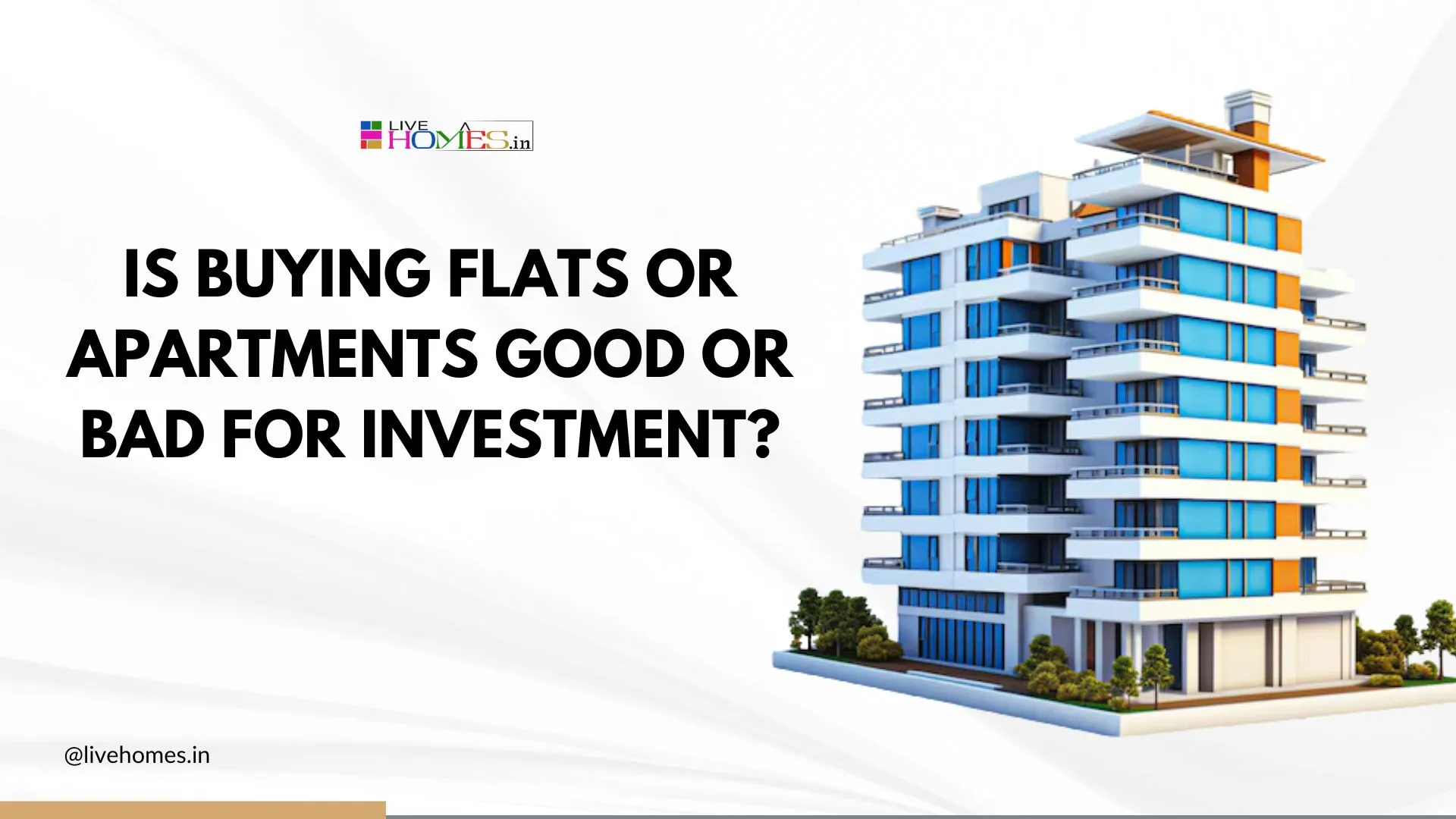 Is Buying Flats or Apartment Good Or Bad For Investment